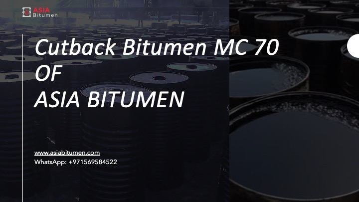 Cutback Bitumen MC 70 Cutback Bitumen MC 70